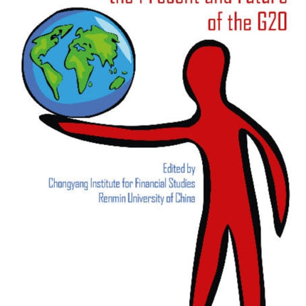 Who Will Govern the New World: The Present & Future of the G20