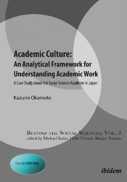 Academic Culture -- An Analytical Framework for Understanding Academic Work: A Case Study About the Social Science Academe in Japan