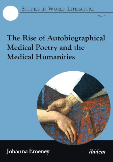 The Rise of Autobiographical Medical Poetry and the Medical Humanities