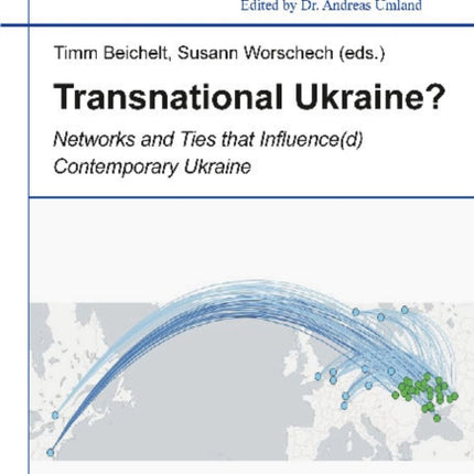 Transnational Ukraine?: Networks & Ties that Influence(d) Contemporary Ukraine