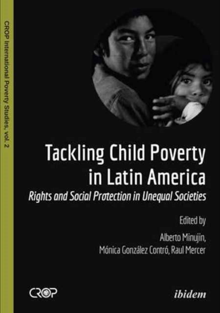 Tackling Child Poverty in Latin America – Rights and Social Protection in Unequal Societies