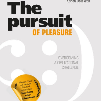 Pursuit of Pleasure: Overcoming a Civilizational Challenge