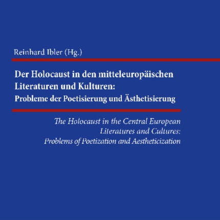 Holocaust in the Central European Literatures & Cultures: Problems of Poetization & Aestheticization