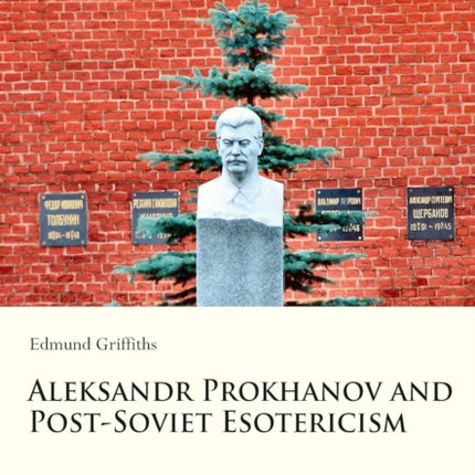 Aleksandr Prokhanov and Post–Soviet Esotericism