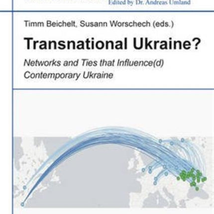 Transnational Ukraine? – Networks and Ties that Influence(d) Contemporary Ukraine