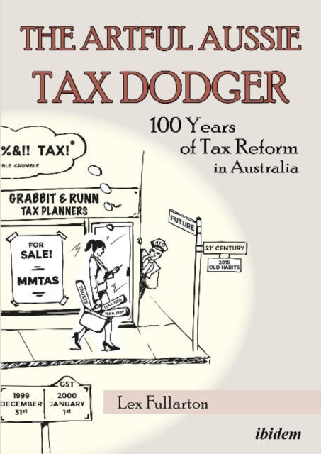 The Artful Aussie Tax Dodger: 100 Years of Tax Reform in Australia