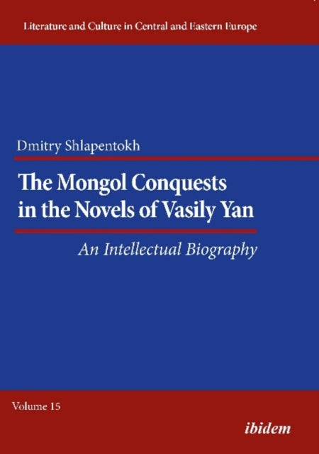 The Mongol Conquests in the Novels of Vasily Yan: An Intellectual Biography