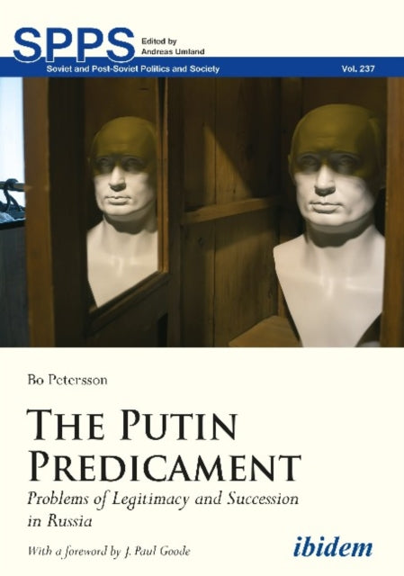 The Putin Predicament – Problems of Legitimacy and Succession in Russia