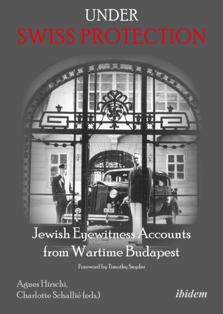 Under Swiss Protection: Jewish Eyewitness