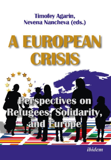 A European Crisis: Perspectives on Refugees, Solidarity, and Europe