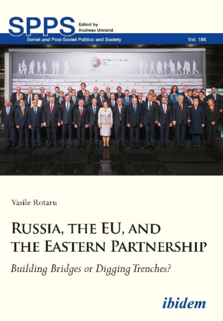 Russia, the EU, and the Eastern Partnership – Building Bridges or Digging Trenches?