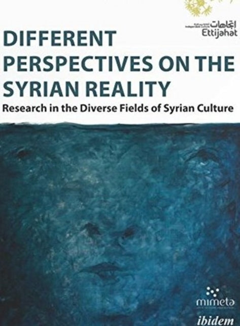 Different Perspectives on the Syrian Reality – Research in the Diverse Fields of Syrian Culture