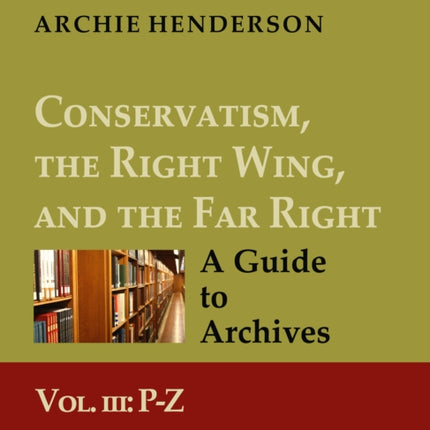 Conservatism the Right Wing and the Far Right A Guide to Archives