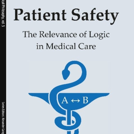 Patient Safety – The Relevance of Logic in Medical Care