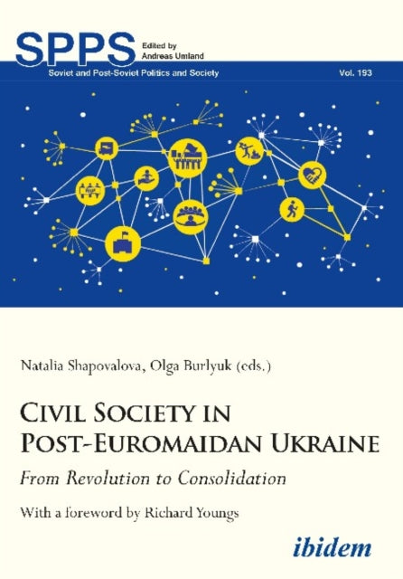 Civil Society in Post–Euromaidan Ukraine – From Revolution to Consolidation