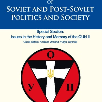 Journal of Soviet and Post-Soviet Politics and Society: Special Section: Issues in the History and Memory of the OUN II, Vol. 4, No. 2