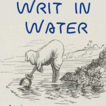 Writ in Water – A Journey of Discovery