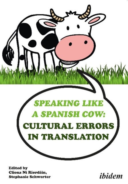 Speaking like a Spanish Cow – Cultural Errors in Translation