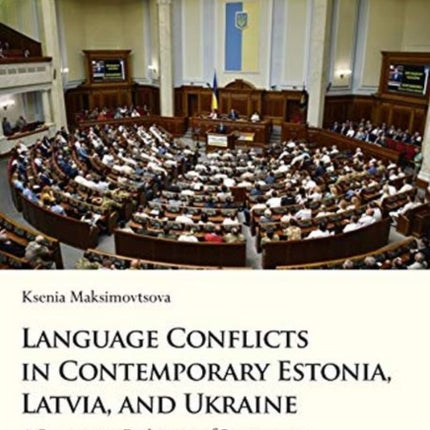 Language Conflicts in Contemporary Estonia, Latv – A Comparative Exploration of Discourses in Post–Soviet Russian–Language Digital Media