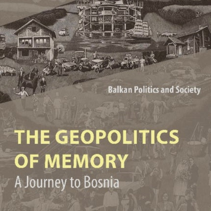 The Geopolitics of Memory – A Journey to Bosnia