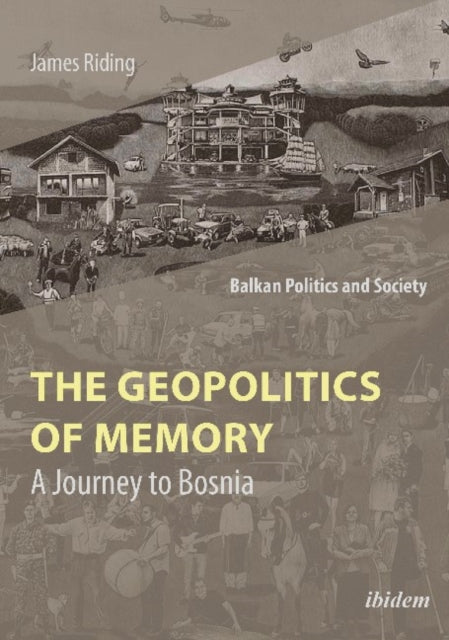 The Geopolitics of Memory – A Journey to Bosnia