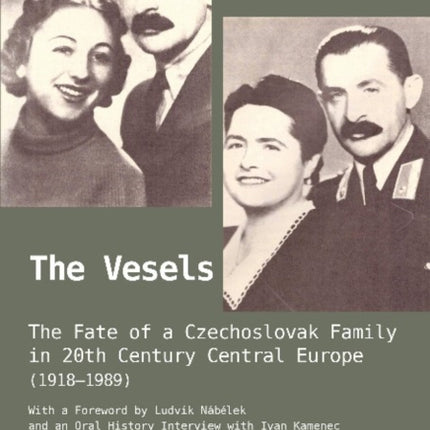 The Vesels: The Fate of a Czechoslovak Family in Twentieth-Century Central Europe