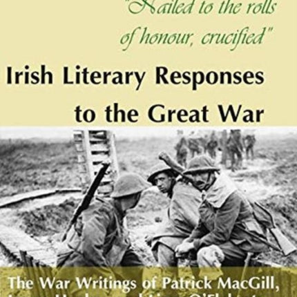 "Nailed to the rolls of honour, crucified": Iris – The War Writings of Patrick MacGill, James Hanley, and Liam O′Flaherty