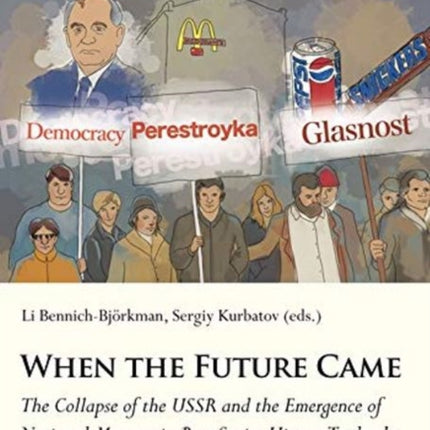 When the Future Came – The Collapse of the USSR and the Emergence of National Memory in Post–Soviet History Textbooks