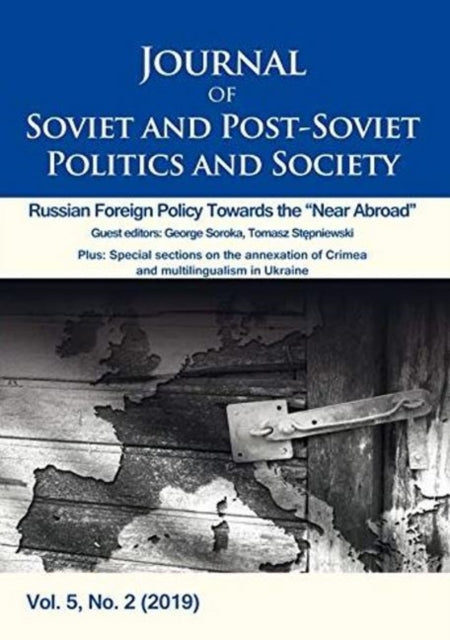 Journal of Soviet and Post–Soviet Politics and S – Russian Foreign Policy Towards the "Near Abroad", Vol. 5, No. 2 (2019)