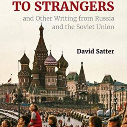 Never Speak to Strangers and Other Writing from Russia and the Soviet Union