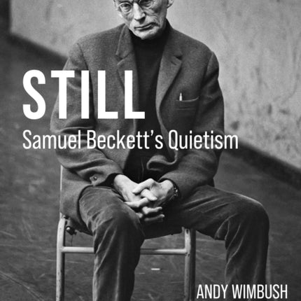 Still – Samuel Beckett′s Quietism