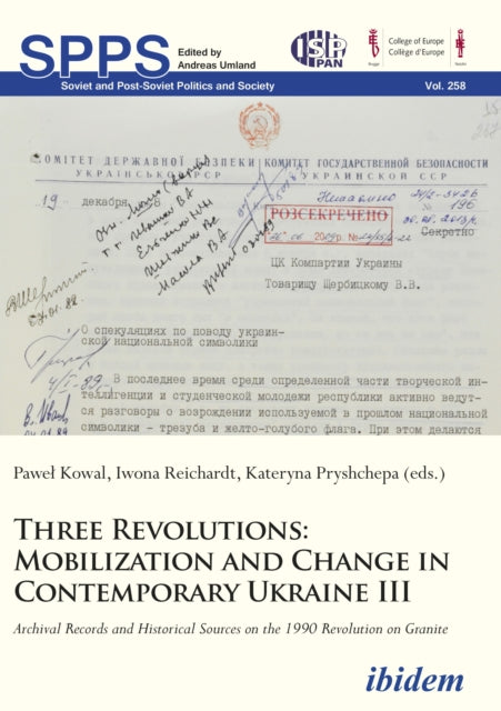 Three Revolutions – Mobilization and Change in Contemporary Ukraine III: Archival Records and Historical Sources on the 1990 Revolution on Granite