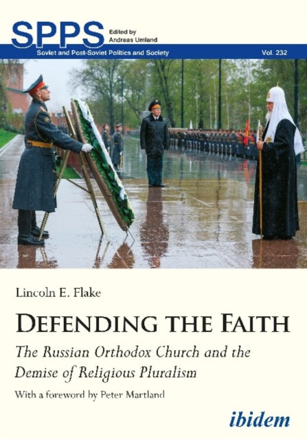 Defending the Faith – The Russian Orthodox Church and the Demise of Religious Pluralism