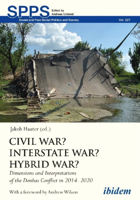 Civil War? Interstate War? Hybrid War? – Dimensions and Interpretations of the Donbas Conflict in 2014–2020