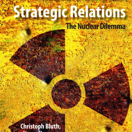 India–Pakistan Strategic Relations – The Nuclear Dilemma