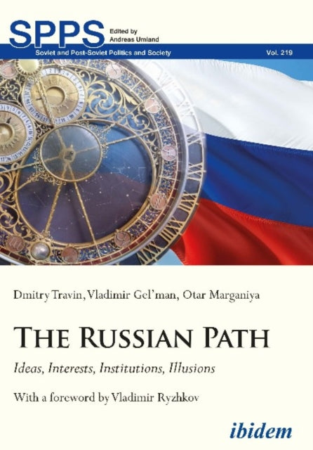 The Russian Path – Ideas, Interests, Institutions, Illusions