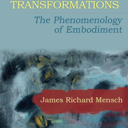 Decisions and Transformations – The Phenomenology of Embodiment