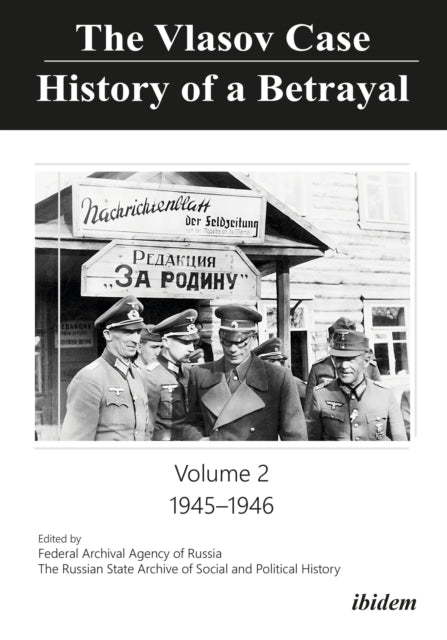 The Vlasov Case: History of a Betrayal – Volume 2: 1945–1946