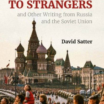 Never Speak to Strangers and Other Writing from Russia and the Soviet Union