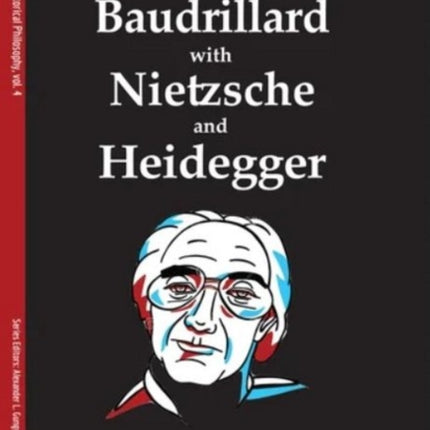 Baudrillard with Nietzsche and Heidegger – A Contrastive Analysis