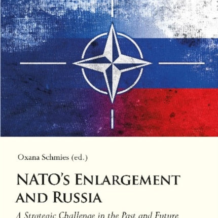 NATO′s Enlargement and Russia – A Strategic Challenge in the Past and Future