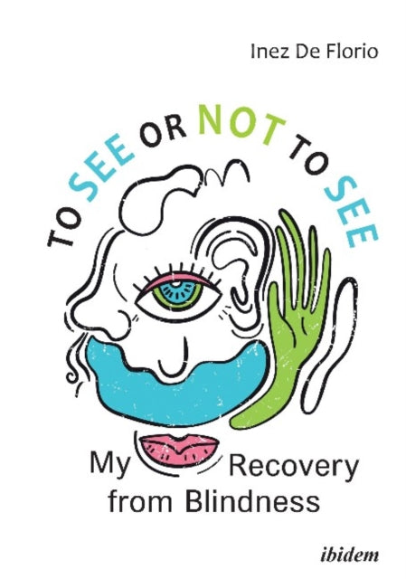 To See or Not to See – My Recovery from Blindness