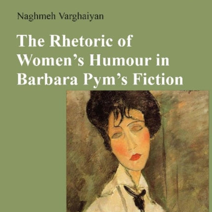 The Rhetoric of Women′s Humour in Barbara Pym′s Fiction