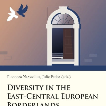 Diversity in the East–Central European Borderlan – Memories, Cityscapes, People