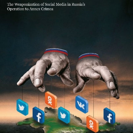 False Mirrors – The Weaponization of Social Media in Russia′s Operation to Annex Crimea