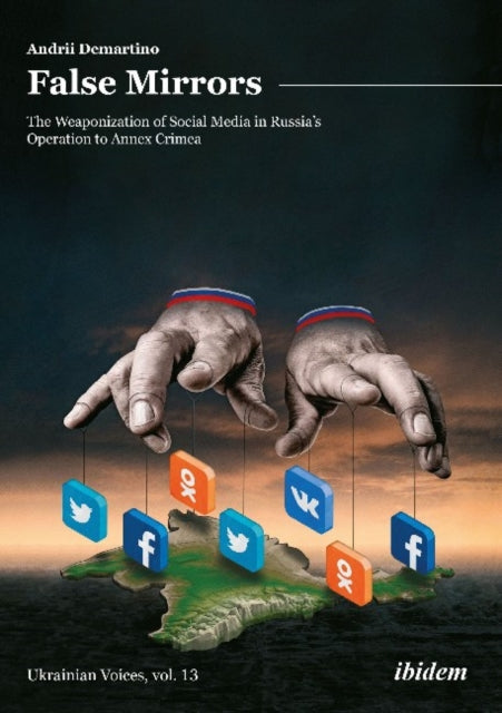 False Mirrors – The Weaponization of Social Media in Russia′s Operation to Annex Crimea