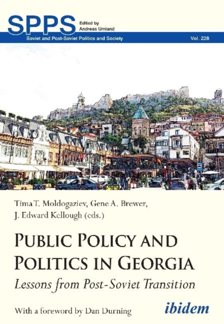 Public Policy and Politics in Georgia – Lessons from Post–Soviet Transition