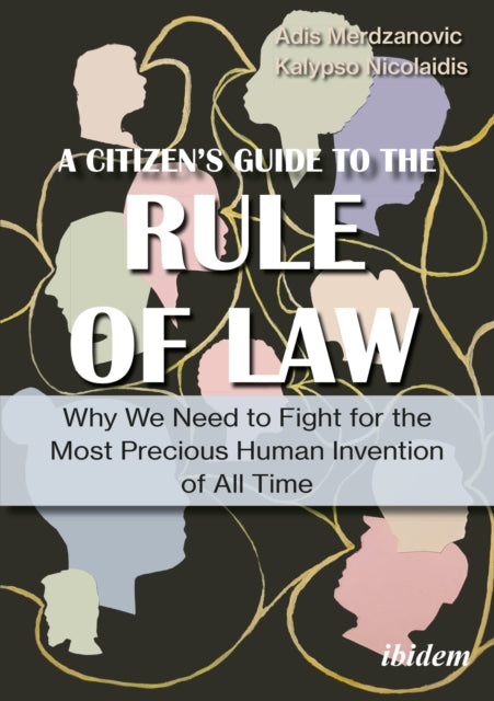 Rule of Law – A Citizen′s Guide to the Most Precious Human Invention of All Time