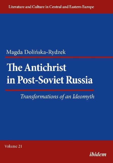 The Antichrist in Post–Soviet Russia – Transformations of an Ideomyth