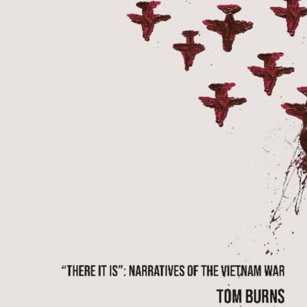 ′There It Is′ – Narratives of the Vietnam War